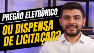 Dispensa eletrônica ou pregão eletrônico: por onde começar